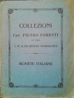 RATTO Rodolfo – Milano, 5 Dicembre 1911. Collezioni Cav. Pietro FORESTI di Carpi e di altri numismatici. Monete di zecche italiane. pp. 127, nn. 1689....