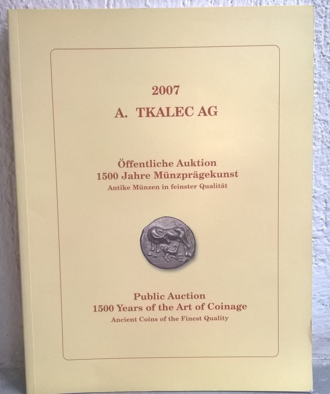 TKALEK A. AG. – Zurich, 22 april 2007. 1500 jahre munzpragekunst. pp. 114, nn. 4...