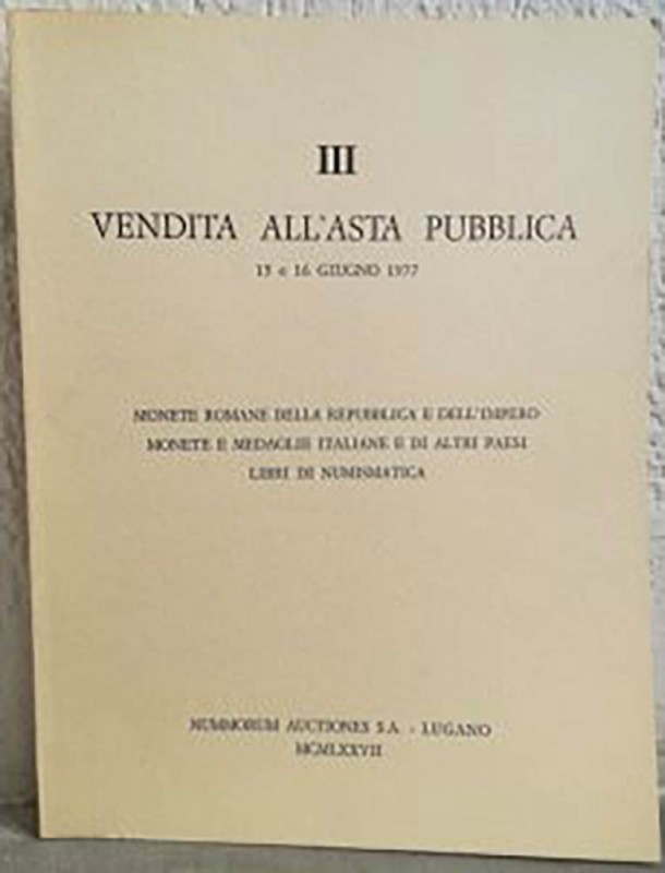 NUMMORUM AUCTIONES S. A. – Lugano 15-16 giugno 1977. Catalogo d’asta n. III. Mon...