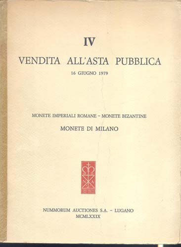 NUMMORUM AUCTIONES S.A. - Lugano 16 Giugno 1979. IV vendita all' asta pubblica. ...