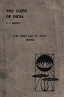 Brown C.J., The Coins of India. The Heritage of India Series. London 1922. Softcover, 120pp., b/w plates. Yellowed, cover damaged