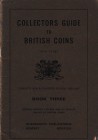 Collectors Guide to British Coins 1816-1967. Book Three. Hemsby, Norfolk, 1967. Softcover, 42pp. Good condition