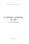 De Fontecha y Sanchez R., La Reforma Monetaria de 1868. Catalogo de Monedas. Madrid, 1965. Hardbound, 108pp., b/w illustrations in text, Spanish text....