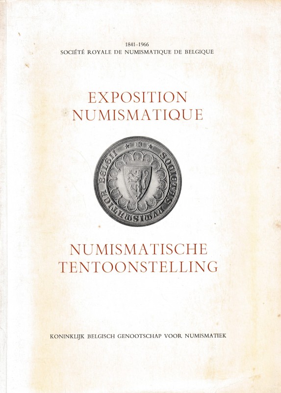 Exposition Numismatique. Societe Royale de Numismatique de Belgique 1841-1966. B...