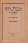 Garside H., British Imperial Copper and Bronze Coinage 1838-1925 Supplement. Spink & Son, London 1925. Softcover, 24pp. Good condition