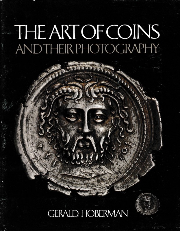 Hoberman G., The Art of Coins and Their Photography. An illustrated photographic...