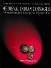 Jha A., Medieval Indian Coinages. A Historical and Economic Perspective. 5th International Colloquium, 17-19 February 2001. Softcover, 274pp., b/w ill...