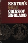 Kenyon R.L., Kenyon's Gold Coins of England. New York 1970. Hardbound with dust cover, 217pp., 23 plates of line drawings. Good condition, jacket worn