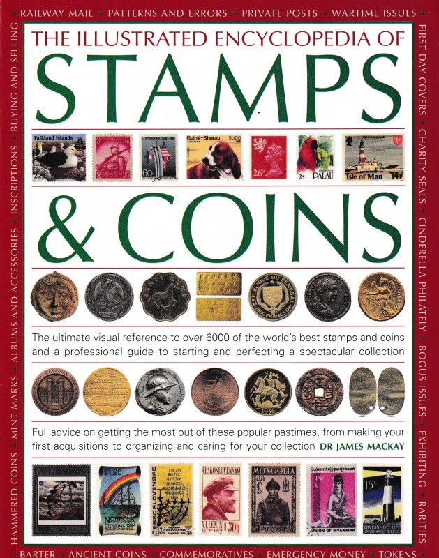 MacKay J., The Illustrated Encyclopedia of Stamps & Coins. Hermes House, London ...