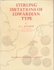 Mayhew N.J., Sterling Imitations of Edwardian Type. With contributions by Jean Duplessy, Robert Heslip and Zofia Stos-Gale. The Royal Numismatic Socie...