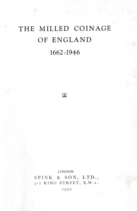 The Milled Coinage of England 1662-1946. Spink & Son, London 1950. Hardbound, 14...