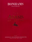 Bonhams Knightsbridge, The Adams Collection Part IV - Important Renaissance Plaquettes. London, 23 May 1996. Softcover, 231 lots, b/w photos. Good con...