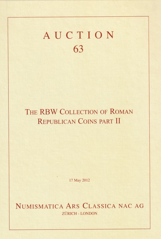 NAC – Numismatica Ars Classica, The RBW Collection of Roman Republican Coins Par...