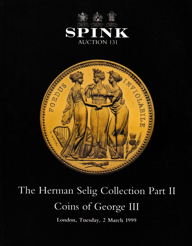 Spink, Auction 131. The Herman Selig Collection Part II - Coins of George III. L...