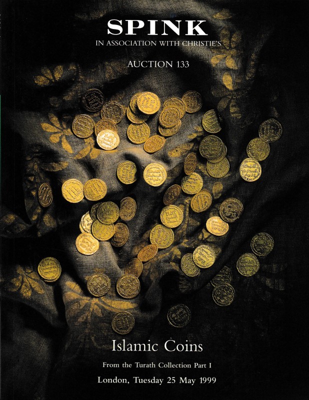 Spink and Christie's. Auction 133 - Islamic Coins from the Turath Collection Par...