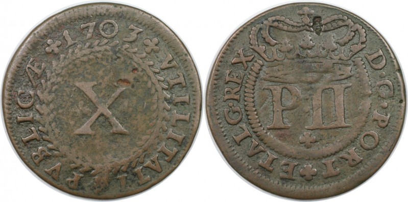 10 Reis 1703 
Europäische Münzen und Medaillen, Portugal. Pedro II. 10 Reis 170...