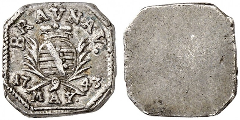 BRAUNAU. - Stadt. 
Einseitige Klippe zu 6 Kreuzer 1743.
Witt. 1968a, Kellner 1...
