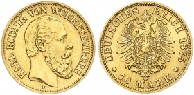 WÜRTTEMBERG. Karl, 1864-1891. J. 292, EPA 10/53. 
10 Mark 1875.
f. vz