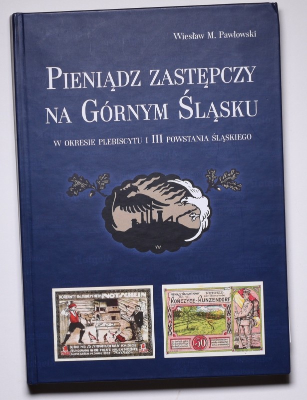 Pawłowski, Pieniądz zastępczy na Górnym Śląsku numer 20
 Nowość wydawnicza. Ksi...