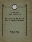Adolph Hess Nachfolger. Russische Münzen des 19. Jahrhunderts. Sammlung Graf J.J. Tolstoi. (Русские монеты XIX века. Собрание И.И. Толстого). Каталог ...