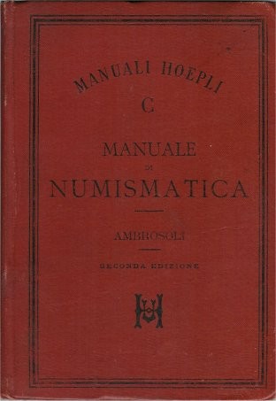 AMBROSOLI Solone. Numismatica. Milano, Hoepli, 1891 Editorial binding on canvas ...