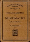 AMBROSOLI Solone. Vocabolarietto pei numismatici. Milano, Hoepli, 1897 Editorial binding on canvas. Cm. 15, pp. vii (1) 134 + 64. Well preserved. Firs...