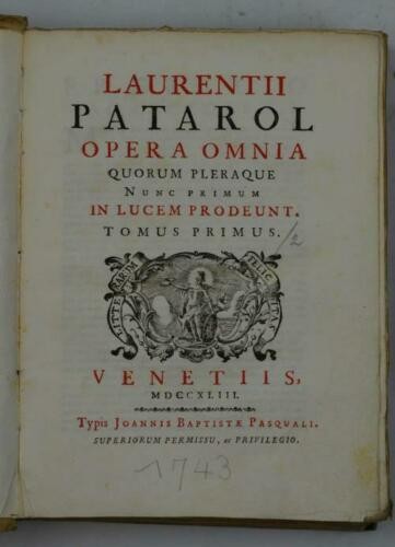 PATAROL Laurentius. Opera omnia quorum pleraque nunc primum in lucem prodeunt… V...