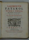 PATAROL Laurentius. Opera omnia quorum pleraque nunc primum in lucem prodeunt… Venetiis, G.B. Pasquali, 1743 Two volums by cm. 24,5, pp. xxxii, 496; (...