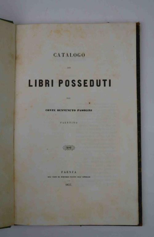 ANONYMOUS. Catalogo dei libri posseduti dal Conte Benvenuto Pasolini faentino. F...