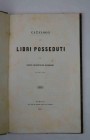 ANONYMOUS. Catalogo dei libri posseduti dal Conte Benvenuto Pasolini faentino. Faenza, Dai tipi di Pietro Conti, 1857 Cm. 24, pp. 172. Coeval half gre...