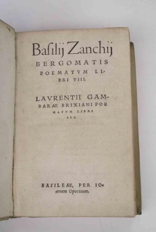 ZANCHI Basilio. Basilij Zanchij Bergomatis Poematum libri VIII. Laurentii Gambar...