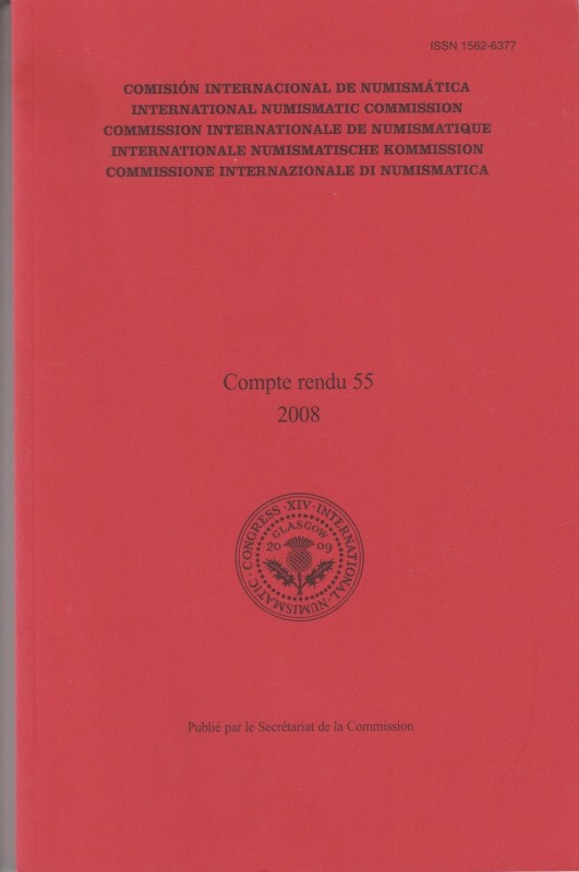 INTERNATIONAL NUMISMATIC COMMISSION, Compte rendu 55. Paris 2008, Secrétariat de...