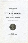 BIBLIOGRAFIA NUMISMATICA - LIBRI Crespellani A. - La zecca di Modena, nei periodi comunale ed estense, con tavole e documenti - Modena, 5 febbraio 188...