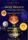 BIBLIOGRAFIA NUMISMATICA - LIBRI Luppino D. - Prove e Progetti e rarità numismatiche della monetazione italiana, dal V secolo al 2002, XII Principato ...
