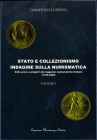 BIBLIOGRAFIA NUMISMATICA - LIBRI Luppino D. - Stato e Collezionismo, indagine sulla numismatica. Dalle Prove e Progetti alle leggende numismatiche ita...