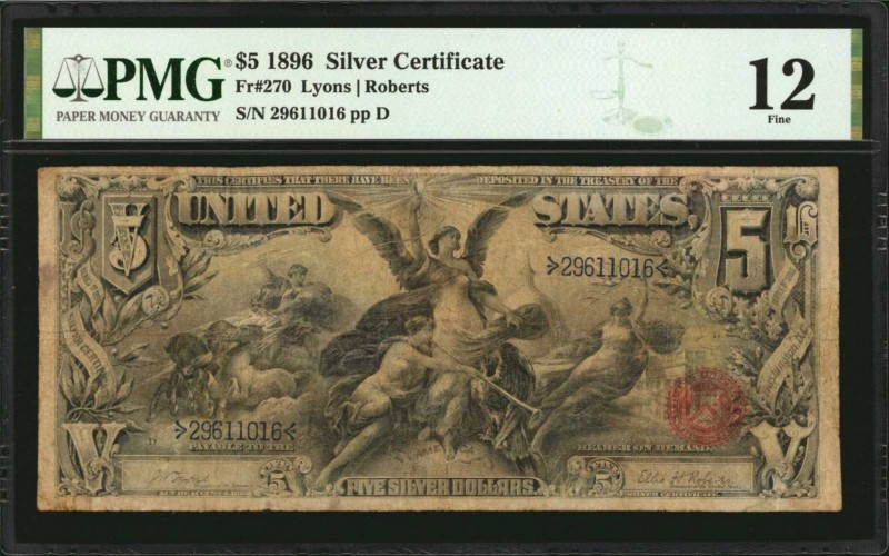 Fr. 270. 1896 $5 Silver Certificate. PMG Fine 12.

An albeit well-traveled exa...