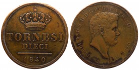 Regno di Napoli - Ferdinando II (1830-1859) 10 Tornesi del 2°Tipo 1840 - Cu gr. 31,03 
n.a.