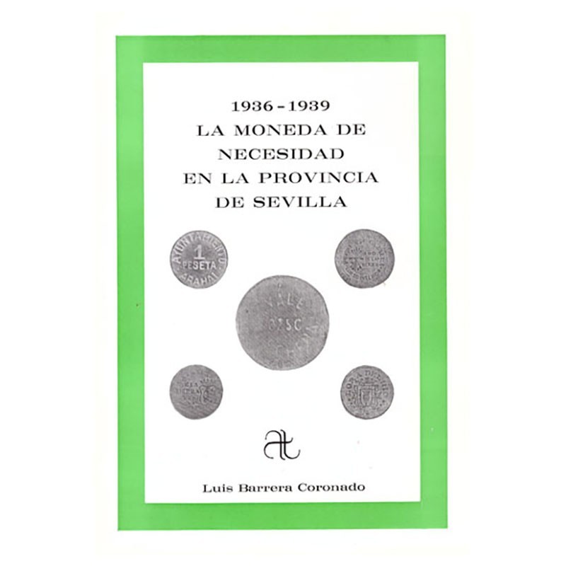 Bibliografía numismática
La moneda de necesidad en la provincia de Sevilla, 193...