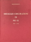 BARTOLOTTI F., Medaglie e decorazioni di Pio IX (1846-1878), Rimini 1988. pp. XXII, 439.  Formato in 4°, circa cm. 24x31. Rilegatura in tela. Come nuo...