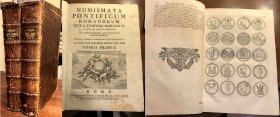 BONANNI F., Numismata Pontificum Romanorum quae a tempore Martini V usque ad annum M.DC.XCIX, Roma 1699. In folio, 2 voll.  Volume I: pp. (6), XXVI, 1...
