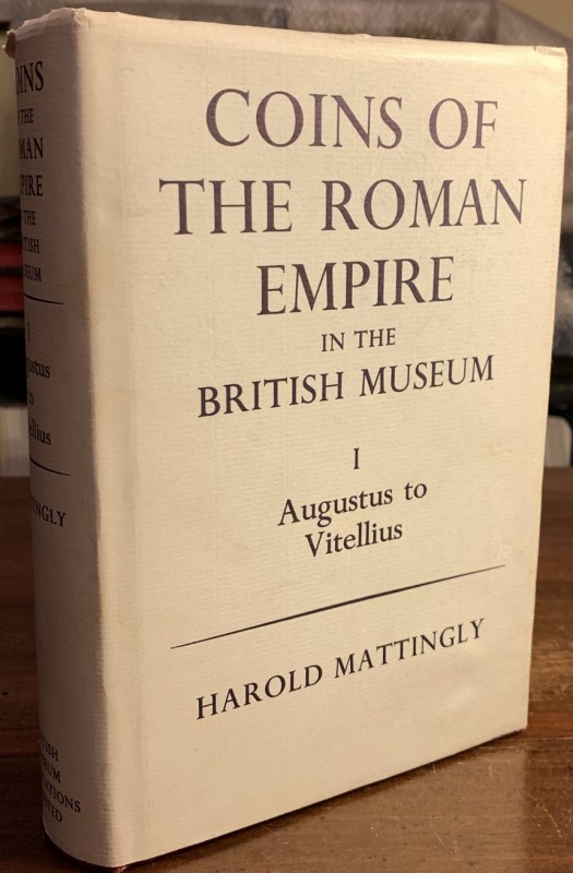 MATTINGLY H.M. Coins of the Roman Empire in the British Museum - I Augustus to V...