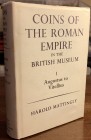 MATTINGLY H.M. Coins of the Roman Empire in the British Museum - I Augustus to Vitellius. Oxford, 1983. 464 pp. 64 tavv. Formato in 8°, circa cm. 17x2...