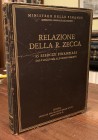 MINISTERO DELLE FINANZE. Relazione della R. Zecca - 25 esercizi finanziari dal 1 luglio 1914 al 30 giugno 1939/XVII. Roma, 1940.
Formato in 4°, circa...