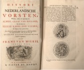 VAN MIERIS F., Histori der Nederlandsche Vorsten,  Graavenhaage 1732-1735.  1396 pp. in tre volumi. Formato in folio, circa cm. 26x39,5.
Rilegatura i...