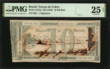 BRAZIL. Trocos de Cobre. 10 Mil Reis, ND (1833). P-A154a. PMG Very Fine 25 Net. Tape Repairs, Ink Burn.
1 signature. Found printed in a very light gr...
