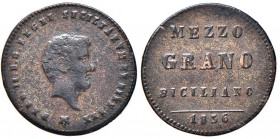 PALERMO Ferdinando II (1830-1859) Mezzo grano 1836 – MIR 658; Spahr 6 CU (g 1,77) RRRR Nell’asta Sintoni del 2011 un esemplare BB+ ha realizzato 2.500...