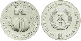 Münzen der Deutschen Demokratischen Republik, Gedenkmünzen der DDR
10 Mark 1977, Guericke. Randschrift läuft rechts herum. prägefrisch