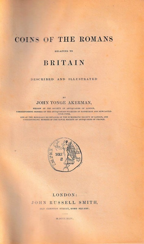 AKERMAN John Yonge. Akerman’s Coins of the Romans Relating to Britain. John Russ...
