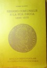 BORGHI Mario. Reggio Comunale e la sua Zecca 1233-1573. Reggio Emilia, 1977 Editorial binding, pp. 146, ill.