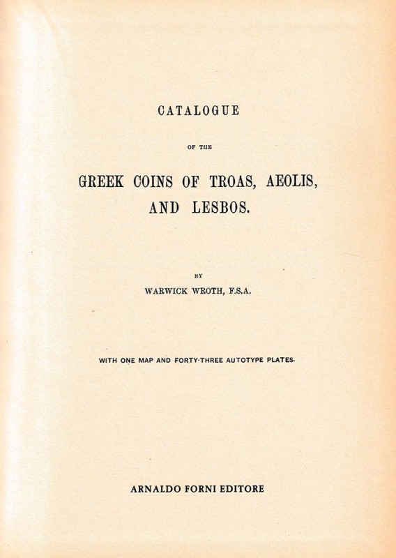 BRITISH MUSEUM. Wroth Warwick. A catalogue of the Greek Coins vol. XVII: Troas, ...